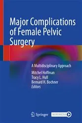 Book cover of Major Complications of Female Pelvic Surgery by Mitchel Hoffman