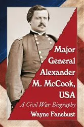 Book cover of Major General Alexander M. McCook, USA by Wayne Fanebust