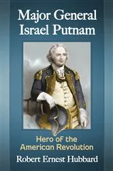Book cover of Major General Israel Putnam by Robert Ernest Hubbard