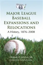 Book cover of Major League Baseball Expansions and Relocations by Jozsa, Frank P., Jr.