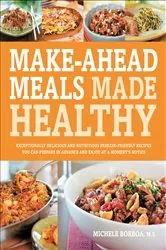 Book cover of Make-Ahead Meals Made Healthy by Michele Borboa