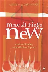 Book cover of Make All Things New by Caroline A. Westerhoff