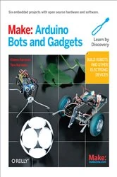 Book cover of Make: Arduino Bots and Gadgets by Tero Karvinen