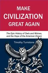 Book cover of Make Civilization Great Again by Timothy Turnstone