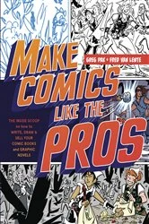 Book cover of Make Comics Like the Pros by Greg Pak