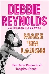 Book cover of Make 'Em Laugh by Debbie Reynolds