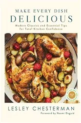 Book cover of Make Every Dish Delicious by Lesley Chesterman