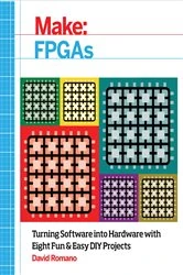 Book cover of Make: FPGAs by David Romano
