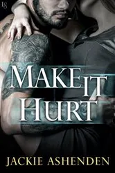Book cover of Make It Hurt by Jackie Ashenden