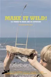 Book cover of Make it Wild! by Fiona Danks