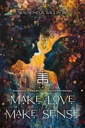 Book cover of Make Love Make Sense by Raymond Raglin III
