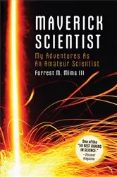 Book cover of Make: Maverick Scientist by Forrest M. Mims