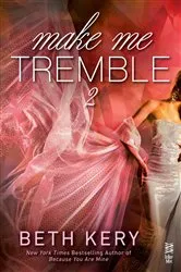 Book cover of Make Me Tremble by Beth Kery