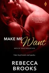 Book cover of Make Me Want by Rebecca Brooks