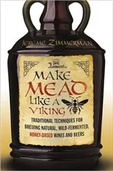Book cover of Make Mead Like a Viking by Jereme Zimmerman