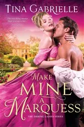 Book cover of Make Mine a Marquess by Tina Gabrielle