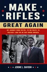 Book cover of MAKE RIFLES GREAT AGAIN by Jerone L. Davison