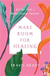 Book cover of Make Room for Healing by Travis Brady