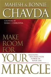 Book cover of Make Room for Your Miracle by Mahesh Chavda
