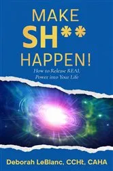 Book cover of Make Sh** Happen! by Deborah LeBlanc