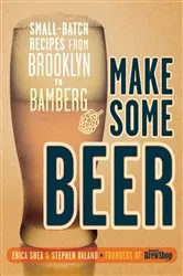 Book cover of Make Some Beer by Erica Shea