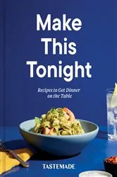 Book cover of Make This Tonight by Tastemade