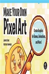 Book cover of Make Your Own Pixel Art by Jennifer Dawe