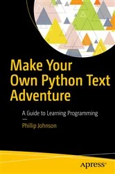Book cover of Make Your Own Python Text Adventure by Phillip Johnson