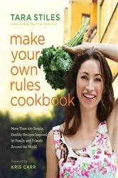 Book cover of Make Your Own Rules Cookbook by Tara Stiles