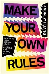 Book cover of Make Your Own Rules by Andrew Huang