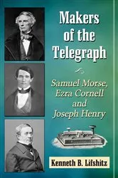Book cover of Makers of the Telegraph by Kenneth B. Lifshitz