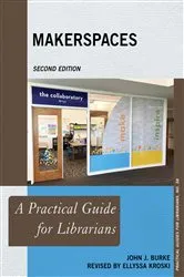 Book cover of Makerspaces (2nd ed.) by John J. Burke