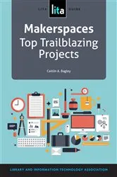 Book cover of Makerspaces by Caitlin A. Bagley