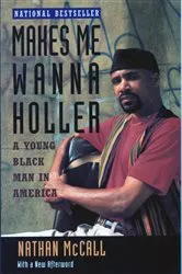 Book cover of Makes Me Wanna Holler by Nathan McCall