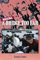 Book cover of Making A Bridge Too Far by Simon Lewis