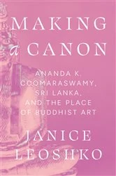 Book cover of Making a Canon by Janice Leoshko