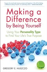 Book cover of Making a Difference by Being Yourself by Gregory E. Huszczo