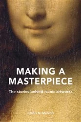 Book cover of Making A Masterpiece by Debra N. Mancoff