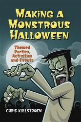 Book cover of Making a Monstrous Halloween by Chris Kullstroem