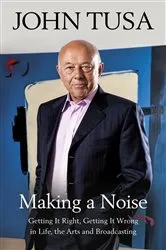 Book cover of Making a Noise by John Tusa