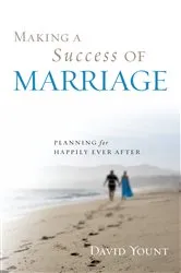 Book cover of Making a Success of Marriage by David Yount