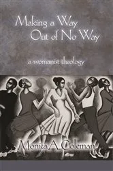 Book cover of Making a Way Out of No way by Monica A. Coleman