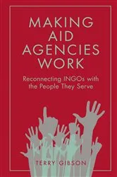 Book cover of Making Aid Agencies Work by Terry Gibson