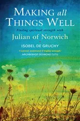 Book cover of Making All Things Well by Isobel de Gruchy