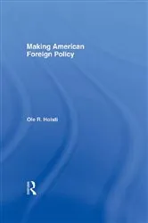 Book cover of Making American Foreign Policy by Ole Holsti