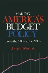 Book cover of Making America's Budget Policy from the 1980's to the 1990's by Joseph J. Minarik