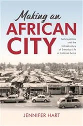 Book cover of Making an African City by Jennifer Hart