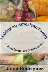 Book cover of Making an American Family by Janet Rodriguez