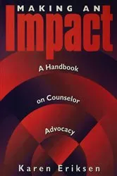Book cover of Making An Impact: A Handbook On Counselor Advocacy by Karen Eriksen