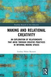 Book cover of Making and Relational Creativity by Lindsey Helen Bennett